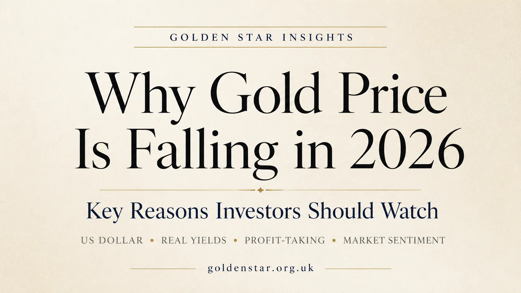 Why gold price is falling in 2026 investor guide