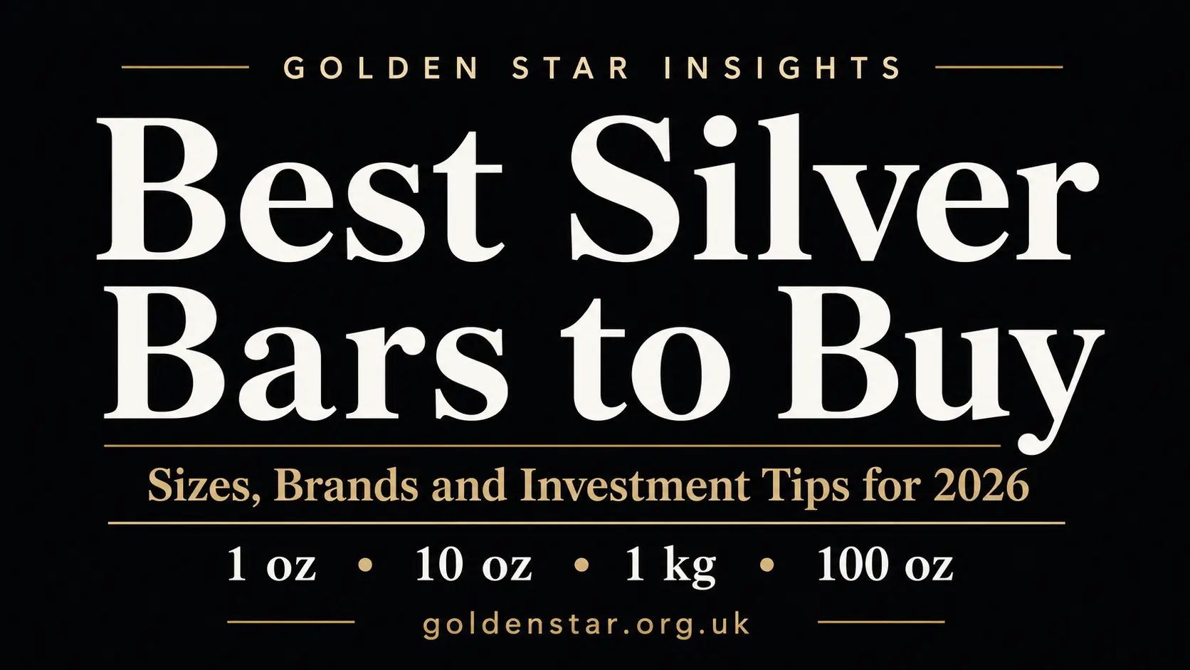 Best silver bars to buy in 2026 sizes brands and investment guide